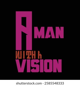 Motivational typography design 'A Man with a Vision'