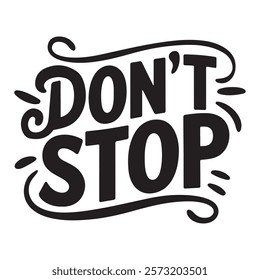 Motivational typography design - don't stop