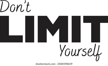 Motivational Typography design for print or use as poster, card, flyer, sticker or T Shirt