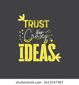 Motivational Typography design, vector illustration for t-shirt prints
