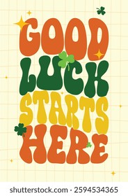 Motivational Typography Good Luck Start Here for Festive St. Patrick's Day, line background, shamrocks, Perfect for social media posts, greeting cards, party invitations, or promotional materials