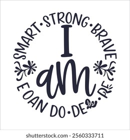 Motivational Typography 'I Am Smart, Strong, Brave' with Decorative Circle