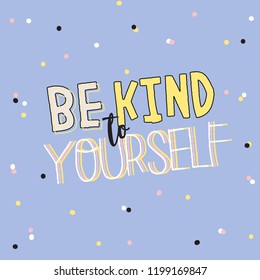 Motivational typography poster with cool quote. Isolated on color background. Trendy and cute lettering. Perfect for t shirt design, posters, stickers, banners, cards. Scandinavian style.