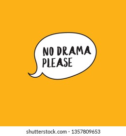 Motivational typography poster with cool quote. Isolated on color background. No drama please. Trendy and cute lettering. Perfect for t shirt design, posters, stickers, banners, cards. 