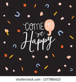 Motivational typography poster with cool quote. Isolated on color background. Trendy and cute lettering. Perfect for t shirt design, home decor, posters, stickers, banners, cards. Scandinavian style.