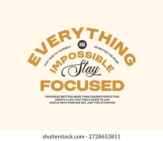 Motivational Typography Quote Everything Is Possible Stay Focused