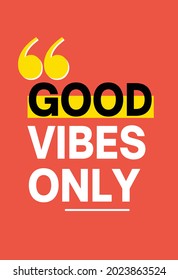 Motivational Typography Quote Poster. Good Vibes Only Positivity Poster for Print 