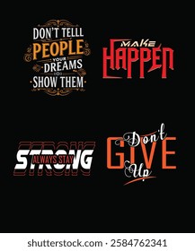 Motivational typography quote t shirt design vector, inspirational vector design 