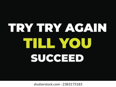 Motivational typography quote "try try again till you succeed" colorful template illustration.