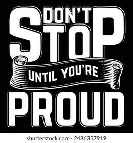 Motivational typography quotes tshirt design