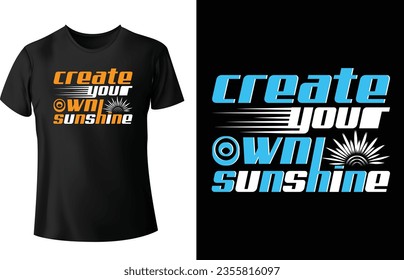 Motivational typography t shirt design. Create your own sunshine typography t shirt design.