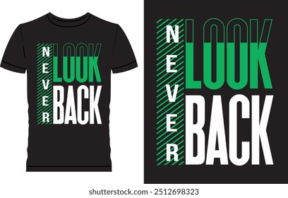 Motivational Typography T Shirt Design, Modern t shirt design, Never look back, Stay Strong, Stay High