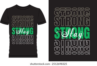 Motivational Typography T Shirt Design, Modern t shirt design, Never look back, Stay Strong, Stay High