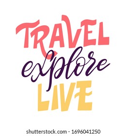 Motivational typography. Travel quote design. Written slogan adventure lettering. Vector illustration.