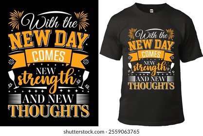 "Motivational typography t-shirt design featuring the uplifting quote: 'With the New Day Comes New Strength and New Thoughts.' The design includes bold and elegant lettering in a combination of white 