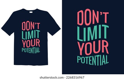 Motivational Typography T-Shirt design, Inspirational Quote, Hand Drawn Writing - Nice Expression to Print on a T-Shirt, Paper, or a Mug and customizable to any color.