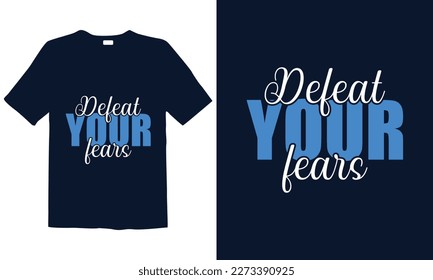 Motivational Typography T-Shirt design, Inspirational Quote, Hand Drawn Writing - Nice Expression to Print on a T-Shirt, Paper, or a Mug and customizable to any color.