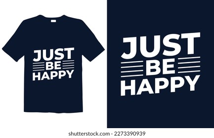 Motivational Typography T-Shirt design, Inspirational Quote, Hand Drawn Writing - Nice Expression to Print on a T-Shirt, Paper, or a Mug and customizable to any color.