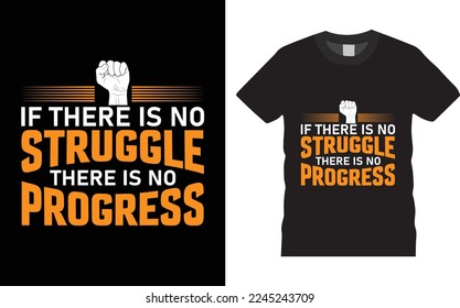 Motivational typography t-shirt Design - If there is no struggle there is no progress Vector template. Perfect for print items and bags, posters, cards, and vector illustrations. 