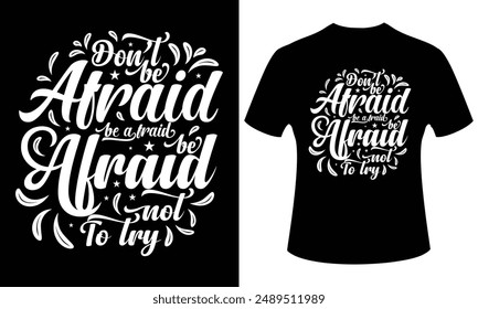 Motivational typography t-shirt design. Trendy design. 