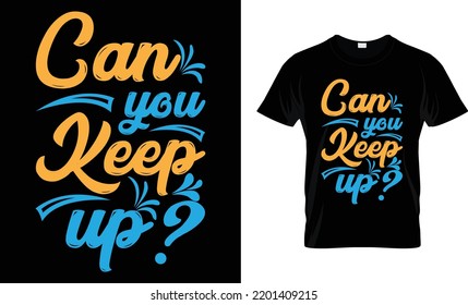 Diseño de camisetas de tipografía motivacional. Ilustración vectorial. citas gráficas de camisetas motivacionales e inscripciones.
perfecto para imprimir objetos y bolsos, carteles, lemas, tipografía, impresos, afiches, pancartas