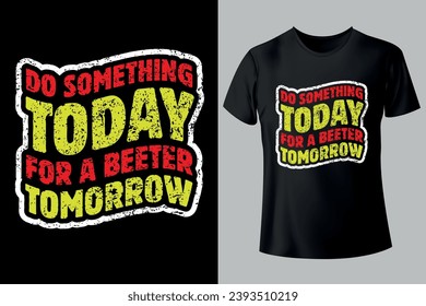 Motivational typography unique, custom, vintage T-shirt Design