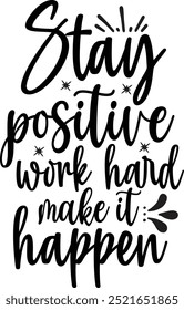 Motivational Typography Vector Design, Motivational t-shirt design, never give up, think be positive, dream big hustle, vector, illustration. 