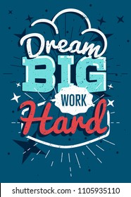 Motivational typography vector poster, Dream big work hard