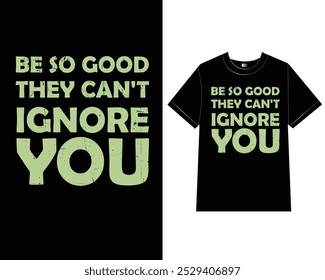 Motivational typography  vector t shirt design.