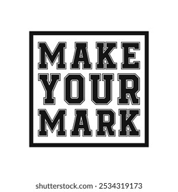 Motivational Vector Design Make Your Mark for Bold Achievements