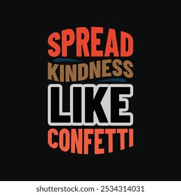 Motivational Vector Image Spread Kindness Like Confetti for Warm, Encouraging Messages