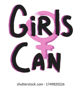 Motivational vector lettering girls can. feminism illustration. hand draw  element for print, card.