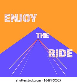 Motivational vector poster. Enjoy your ride