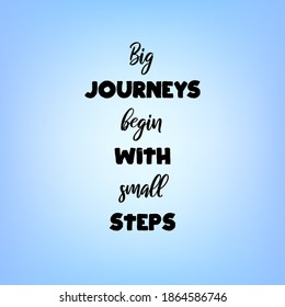 Motivational vector poster with inspirational quote. Big journeys begin with small steps