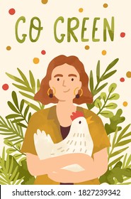 Motivational vertical poster with Go Green lettering on it decorated with leaves, plants and greens. Flat vector illustration of vegan placard with place for text and cheerful woman, who holds hen