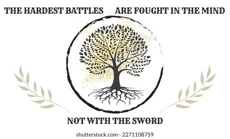 Motivational viking style poster. Tree of life yggdrasil. Hardest battles are fought in the mind not with the sword. Mental health template.