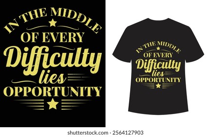 Motivational Vintage Typography T-Shirt Design - In Every Difficulty Lies Opportunity