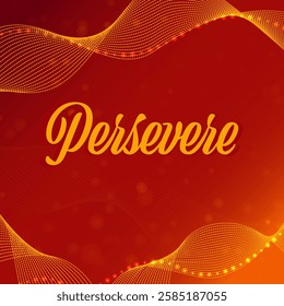 Motivational word Persevere on an orange and red background