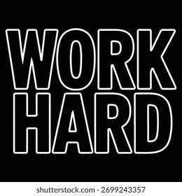 Motivational Work Hard Text T-Shirt Graphic Design