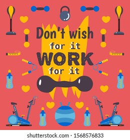 Motivational workout poster, vector illustration. Typographic phrase dont wish for it work for it. Training inspiration poster template, isolated icons of fitness studio equipment, sport club program