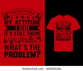 Motivational workout, I was told to check my attitude quote custom typography t-shirt, banner, poster, cards, cases, cover design template vector.