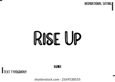 Motivational-Inspirational Lettering Illustration, Cursive Typography Text Rise Up