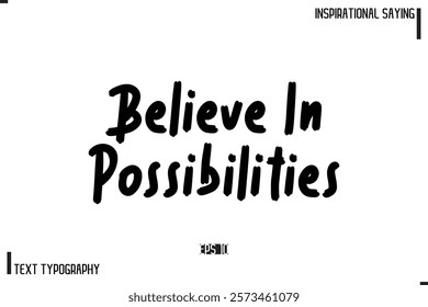 Motivational-Inspirational Lettering Illustration, Cursive Typography Text Believe In Possibilities