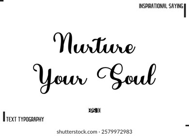 Motivational-Inspirational Lettering Illustration, Cursive Typography Text Nurture Your Soul