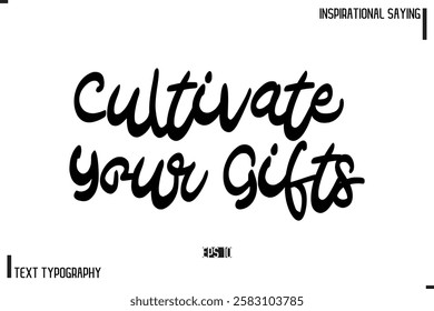 Motivational-Inspirational Lettering Illustration, Cursive Typography Text Cultivate Your Gifts