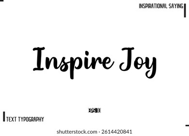 Motivational-Inspirational Lettering Illustration, Cursive Typography Text Inspire Joy 