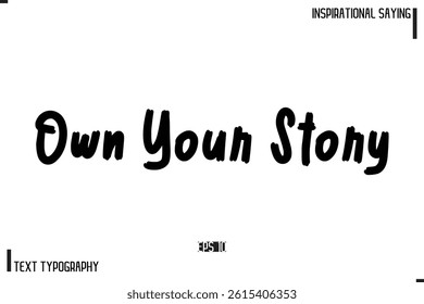 Motivational-Inspirational Lettering Illustration, Cursive Typography Text Own Your Story