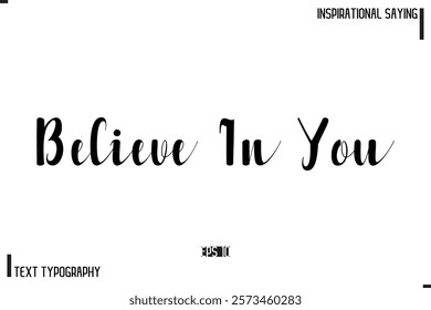 Motivational-Inspirational Saying Typography Typeface Believe In You