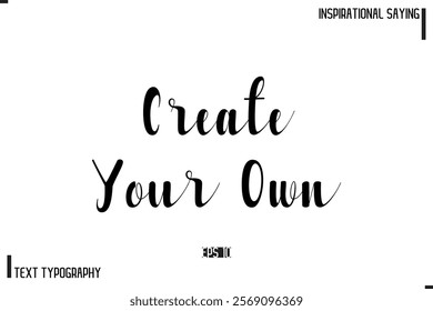 Motivational-Inspirational Saying Typography Typeface Create Your Own