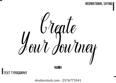 Motivational-Inspirational Saying Typography Typeface Create Your Journey